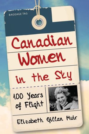 Canadian Women in the Sky: 100 Years of Flight
