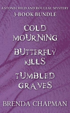 Stonechild and Rouleau Mysteries 3-Book Bundle: Tumbled Graves / Butterfly Kills / Cold Mourning