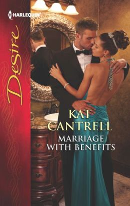 Marriage with Benefits (Harlequin Desire) Kat Cantrell