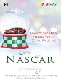 A Very NASCAR Holiday: All I Want for Christmas\Christmas Past\Secret Santa (NASCAR Library Collection) Nancy Warren, Debra Webb and Gina Wilkins