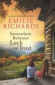 Book Cover Image. Title: Somewhere Between Luck and Trust, Author: Emilie Richards