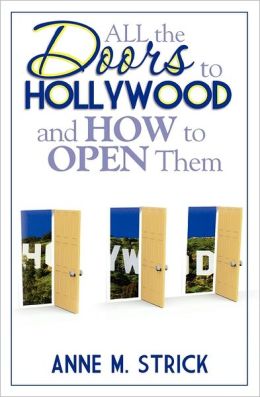 All the Doors to Hollywood and How to Open Them