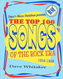 Dave's Music Database presents: the Top 100 Songs of the Rock Era 1954-1999