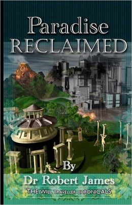 Paradise Reclaimed: The Will Traveller Chronicals
