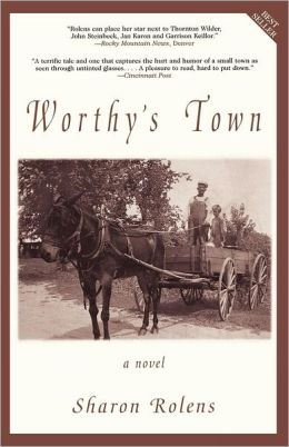 Worthy's Town: A Novel Sharon Rolens
