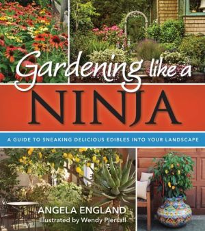 Gardening Like a Ninja: A Guide to Sneaking Delicious Edibles into Your Landscape