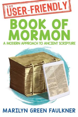 The User-Friendly Book of Mormon: Timeless Truths for Today's Challenges