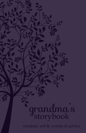 Grandma's Storybook: Wisdom, Wit, and Words of Advice