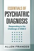 Book Cover Image. Title: Essentials of Psychiatric Diagnosis:  Responding to the Challenge of DSM-5, Author: Allen Frances