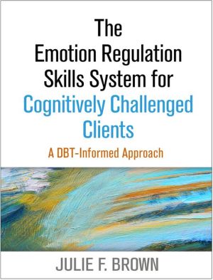 The Emotion Regulation Skills System for Cognitively Challenged Clients: A DBT -Informed Approach