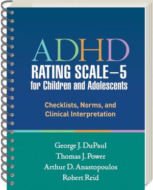 ADHD Rating Scale--5 for Children and Adolescents: Checklists, Norms, and Clinical Interpretation