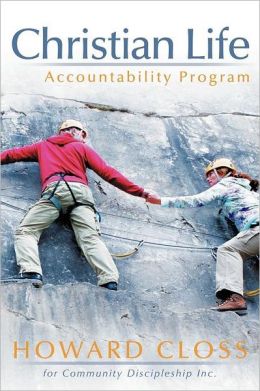 Christian Life Accountability Program Howard Closs