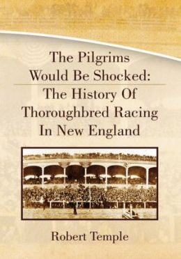 The Pilgrims Would Be Shocked: The History of Thoroughbred Racing in New England