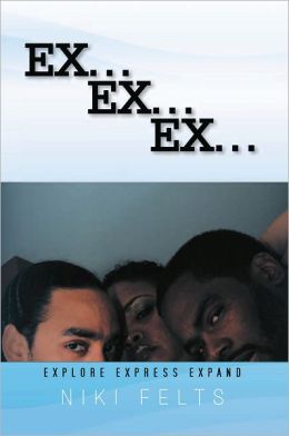 EX .EX. EX.: Explore Express Expand Niki Felts