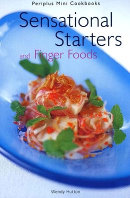 Sensational Starters and Finger Foods