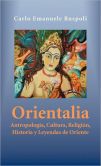 Orientalia: Antropolog a, Cultura, Religi n, Historia y Leyendas de Oriente