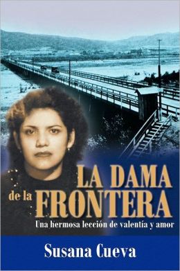 La dama de la frontera: Una hermosa lecci n de valent a y amor
