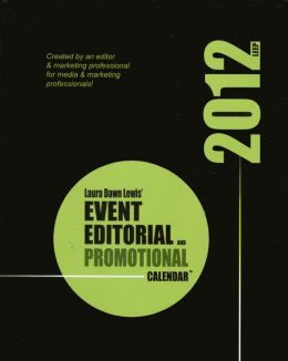 2012 Event, Editorial and Promotional Calendar(tm): The Ultimate Planning Tool for Publishers, Marketers and Business Owners