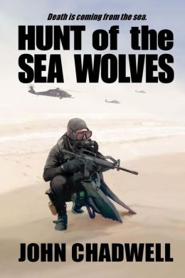 Hunt of the Sea Wolves John Chadwell