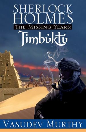 Sherlock Holmes, The Missing Years: Timbuktu: The Missing Years