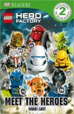 Book Cover Image. Title: DK Readers:  LEGO Hero Factory: Meet the Heroes, Author: Shari Last
