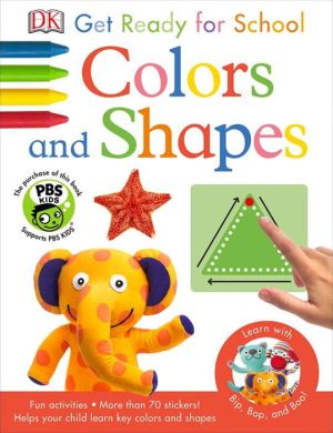 Bip, Bop, and Boo Get Ready for School: Colors and Shapes