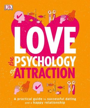 Love: The Psychology of Attraction