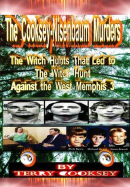 The Cooksey-Nisenbaum Murders: The Witch Hunts That Led to the Witch Hunt Against the West Memphis 3 Terry Cooksey