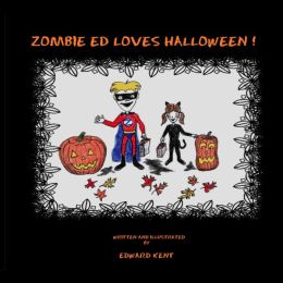 Zombie Ed Loves Halloween Edward Kent