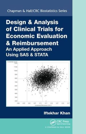 Design & Analysis of Clinical Trials for Economic Evaluation & Reimbursement: An Applied Approach Using SAS & STATA