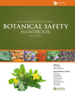 American Herbal Products Association's Botanical Safety Handbook, Second Edition Zoe Gardner and Michael McGuffin
