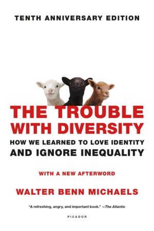 The Trouble with Diversity: How We Learned to Love Identity and Ignore Inequality