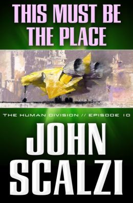 The Human Division #10: This Must Be the Place