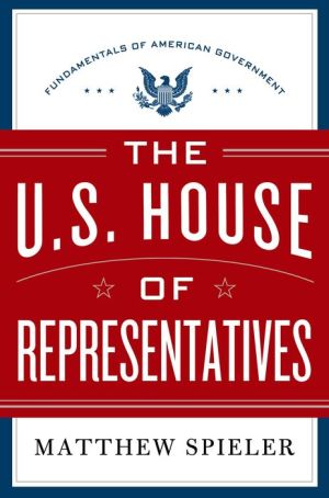 The U.S. House of Representatives: Fundamentals of American Government