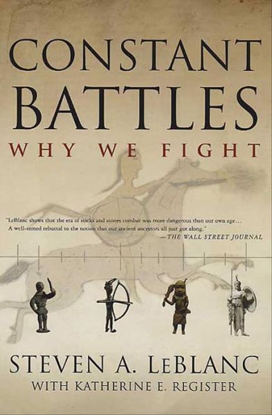 Constant Battles: The Myth of the Peaceful, Noble Savage
