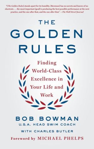 The Golden Rules: 10 Steps to World-Class Excellence in Your Life and Work