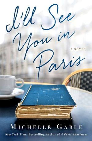 I'll See You in Paris: A Novel