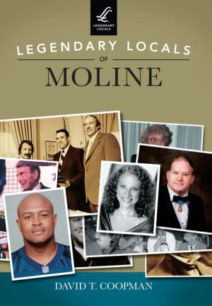 Legendary Locals of Moline, Illinois