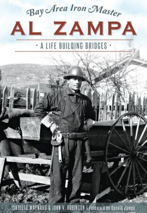 Bay Area Iron Master Al Zampa: A Life Building Bridges