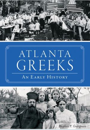 Atlanta Greeks:: An Early History