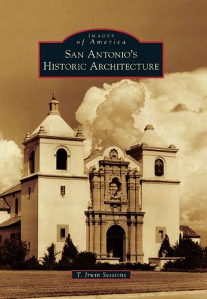 San Antonio's Historic Architecture, Texas