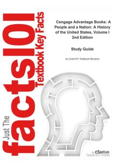 e-Study Guide for: Cengage Advantage Books: A People and a Nation: A History of the United States, Volume I by Mary Beth Norton, ISBN 9780547060361