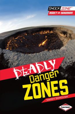 Deadly Danger Zones