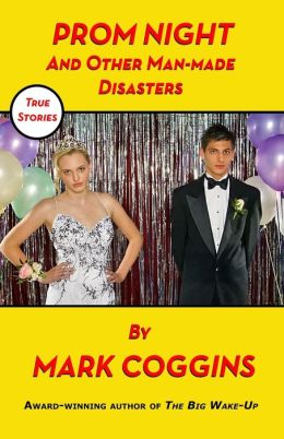 Prom Night and Other Man-Made Disasters