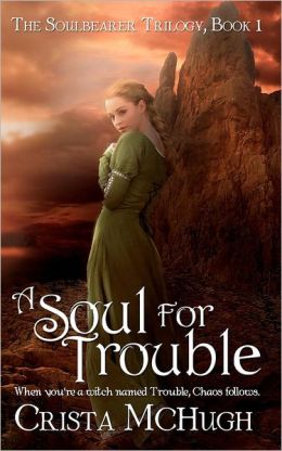 A Soul for Trouble: The Soulbearer Trilogy