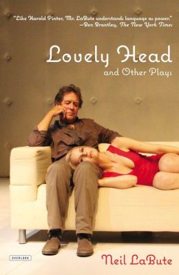 Lovely Head and Other Plays Neil LaBute