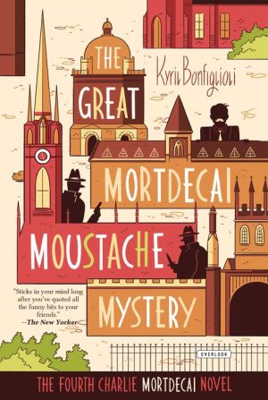 The Great Mortdecai Moustache Mystery: The Fourth Charlie Mortdecai Novel