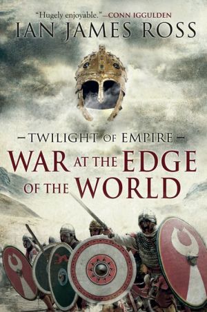 War at the Edge of the World: Twilight of Empire: Book One