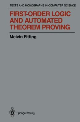 First-order Logic and Automated Theorem Proving Melvin Fitting