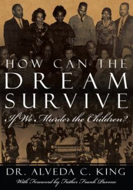How Can the Dream Survive If We Murder the Children?: ABORTION IS NOT A CIVIL RIGHT!
